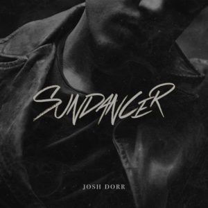 nashville unsigned featured artist Josh Dorr in his lyric video for Rocket NEW EP SUNDANCER AVAILABLE NOW