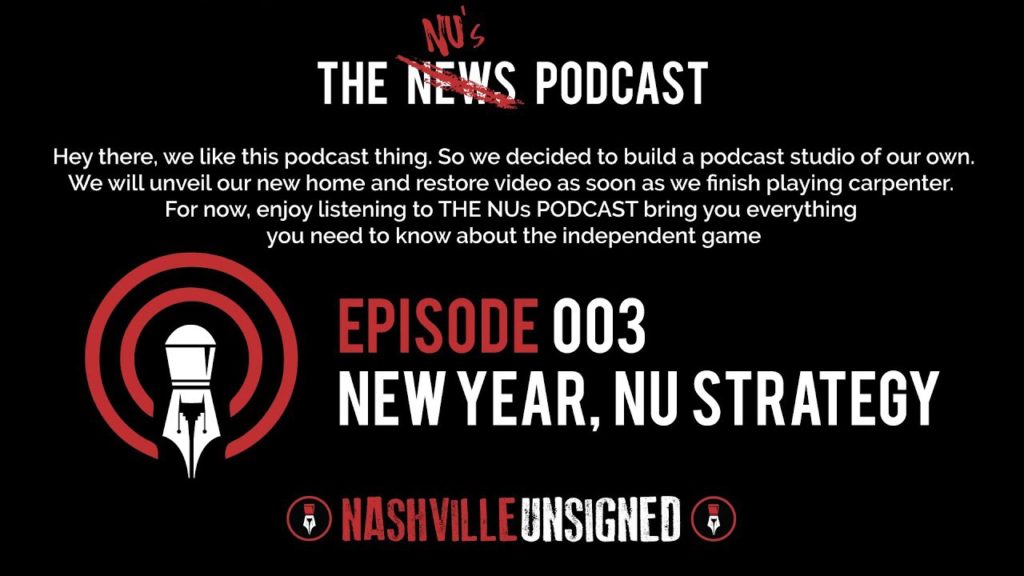 THE NU's PODCAST EP #003- NU YEAR NU STRATEGY- Nashville Unsigned