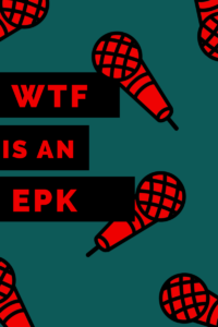wtf is an epk nashville unsigned podcast