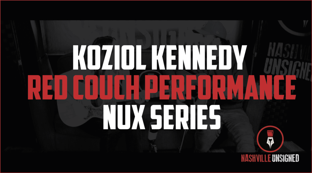 koziol kennedy nux red couch live performance Nashville Unsigned