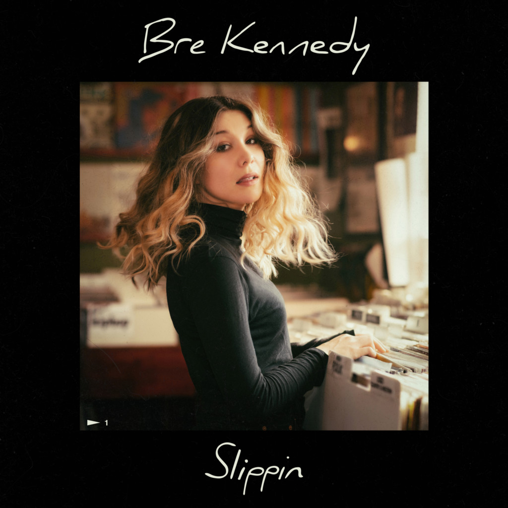 bre kennedy new music friday single Slippin'