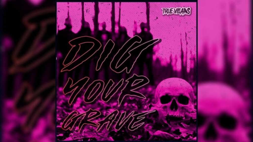 True Villains Dig Your Grave Single Art